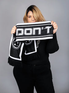 Don't Talk To Me Scarf