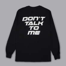 Load image into Gallery viewer, Don&#39;t Talk To Me Long Sleeve (Size S)
