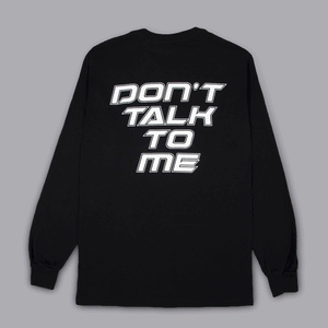 Don't Talk To Me Long Sleeve (Size S)