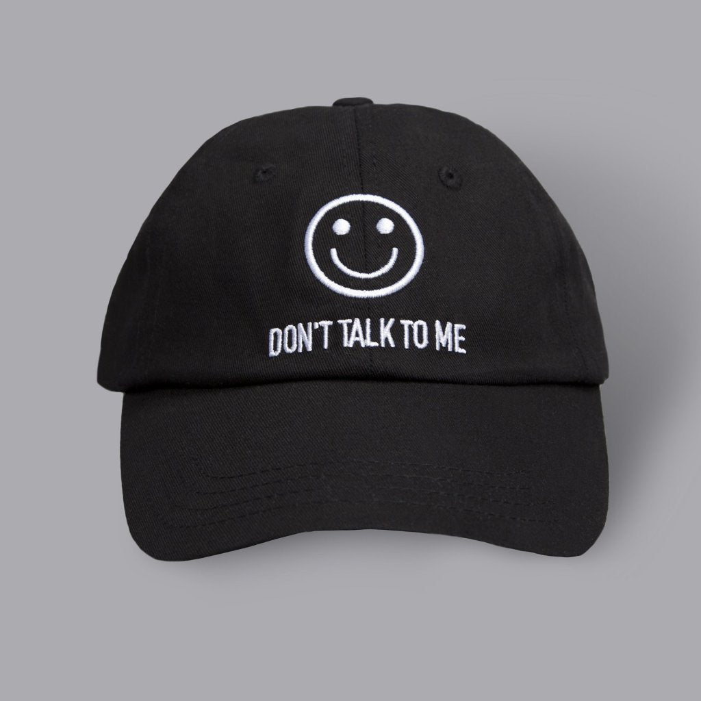 Don't Talk To Me Cap
